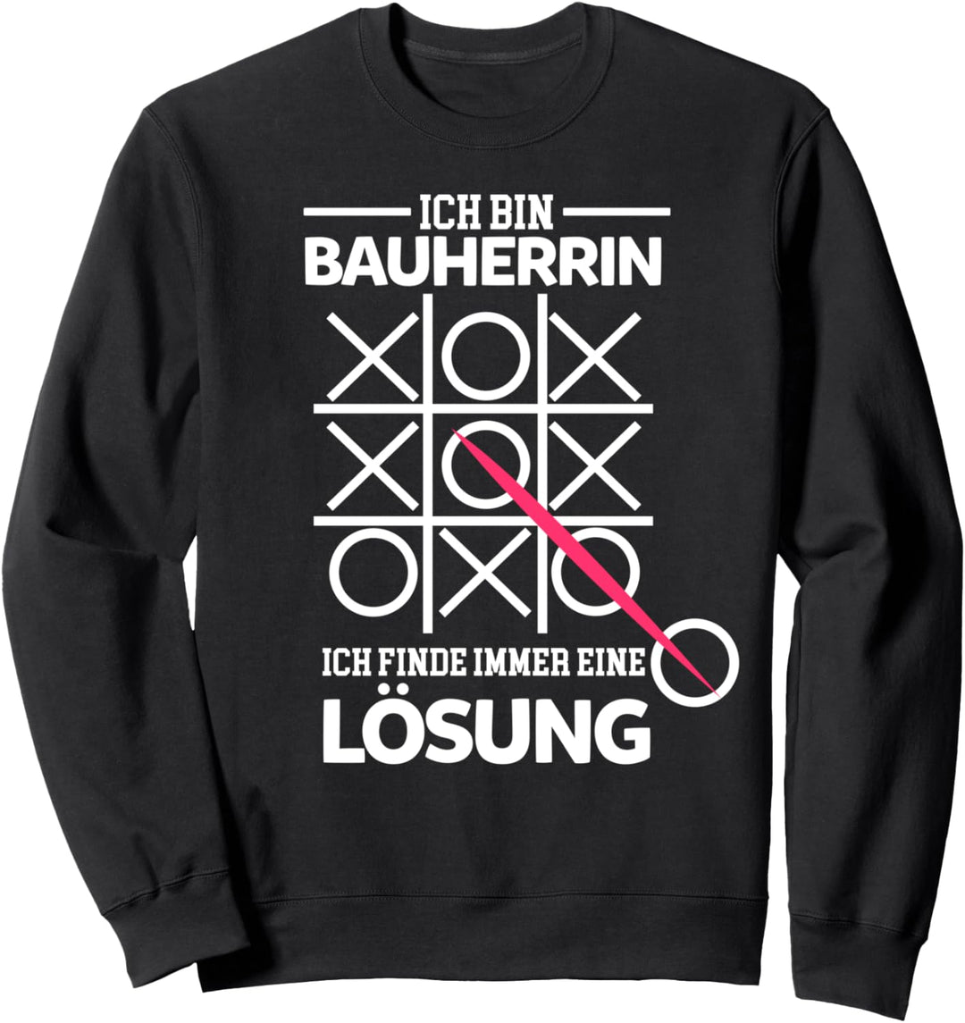 Ich bin Bauherrin Ich finde immer eine Lösung Sweatshirt