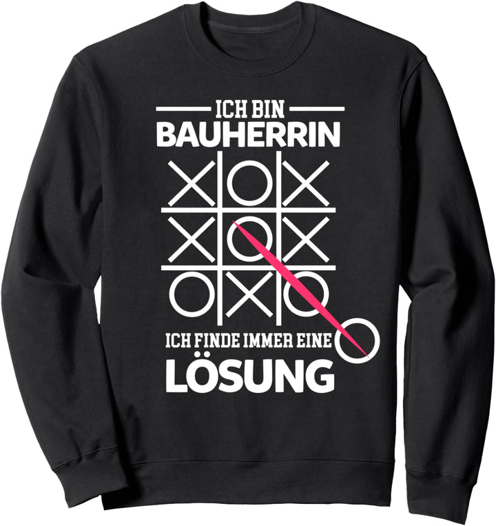 Ich bin Bauherrin Ich finde immer eine Lösung Sweatshirt