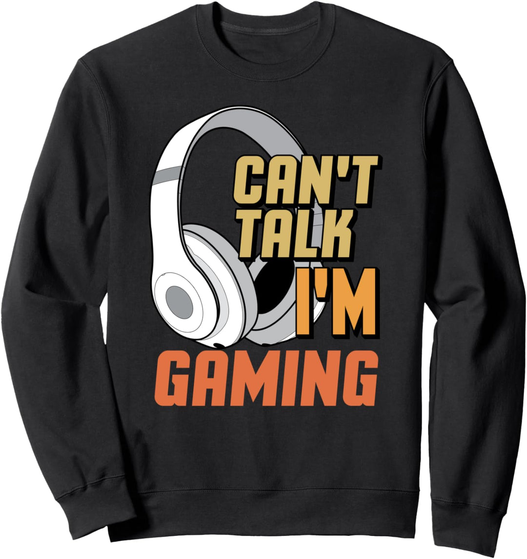 Can't Talk I'm Gaming Headset Sweatshirt