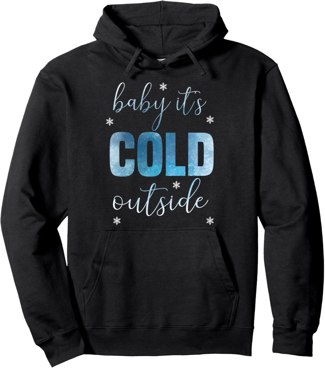 Baby its cold outside Pullover Hoodie