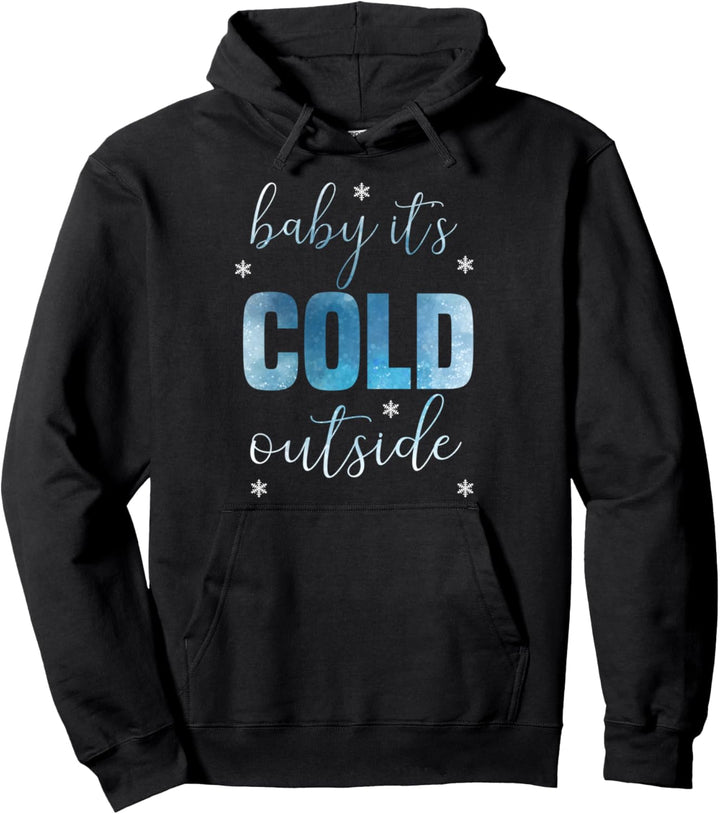 Baby its cold outside Pullover Hoodie