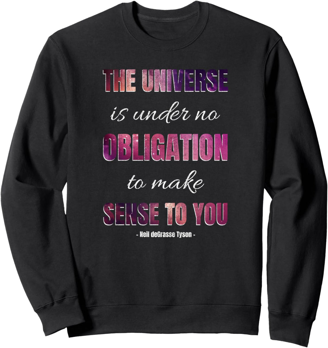 Neil deGrasse Tyson | Das Universum ist unverbindlich Sweatshirt