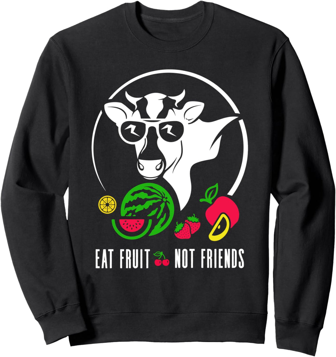 Vegane Pflanzenernährung Kühe essen Früchte, keine Freunde Sweatshirt