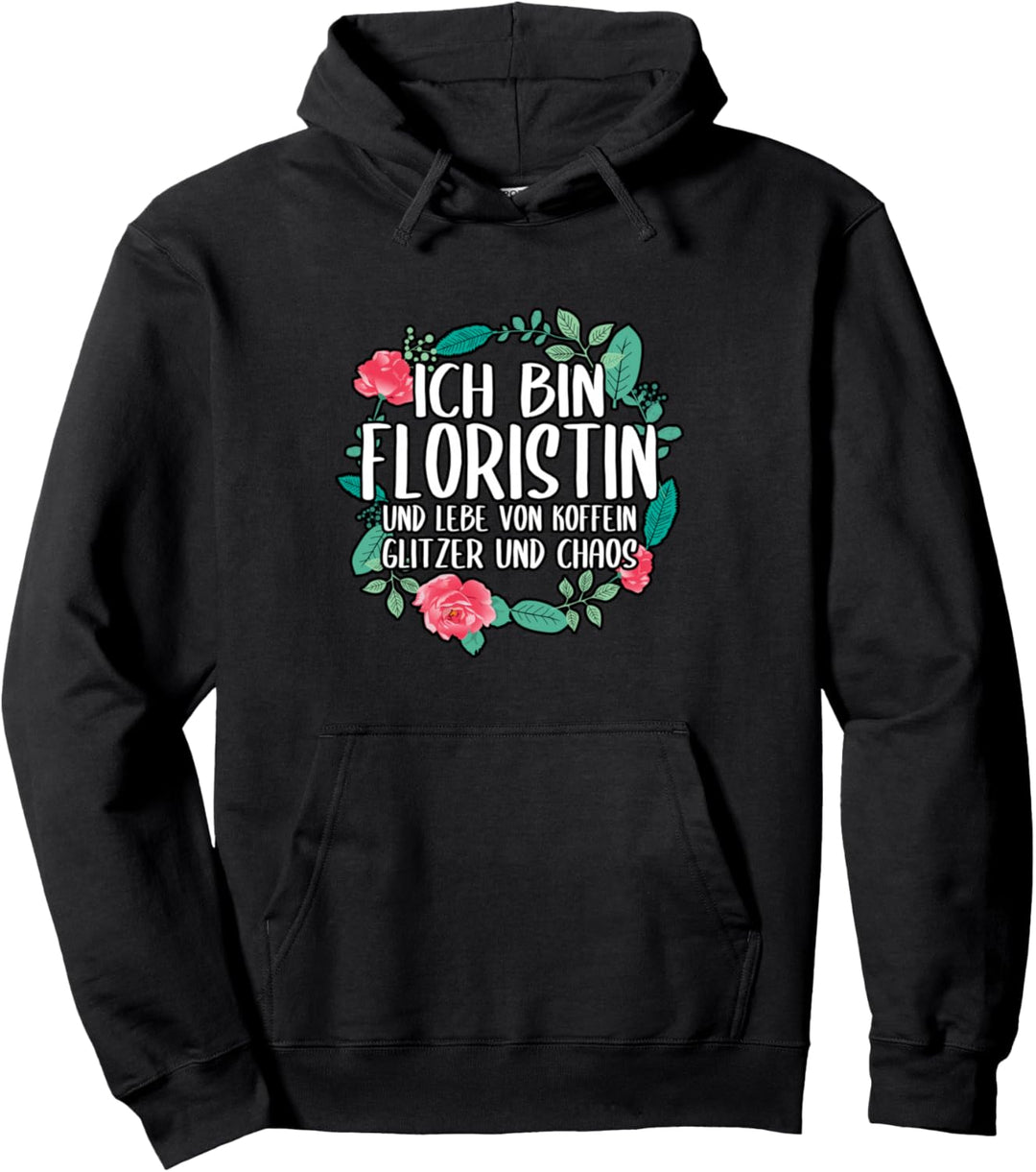 Blumen Floristin Pflanzen Blumenladen Spruch Pullover Hoodie