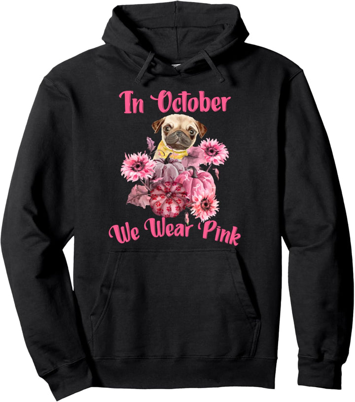 Im Oktober tragen wir Pink - Dog Mops Pullover Hoodie