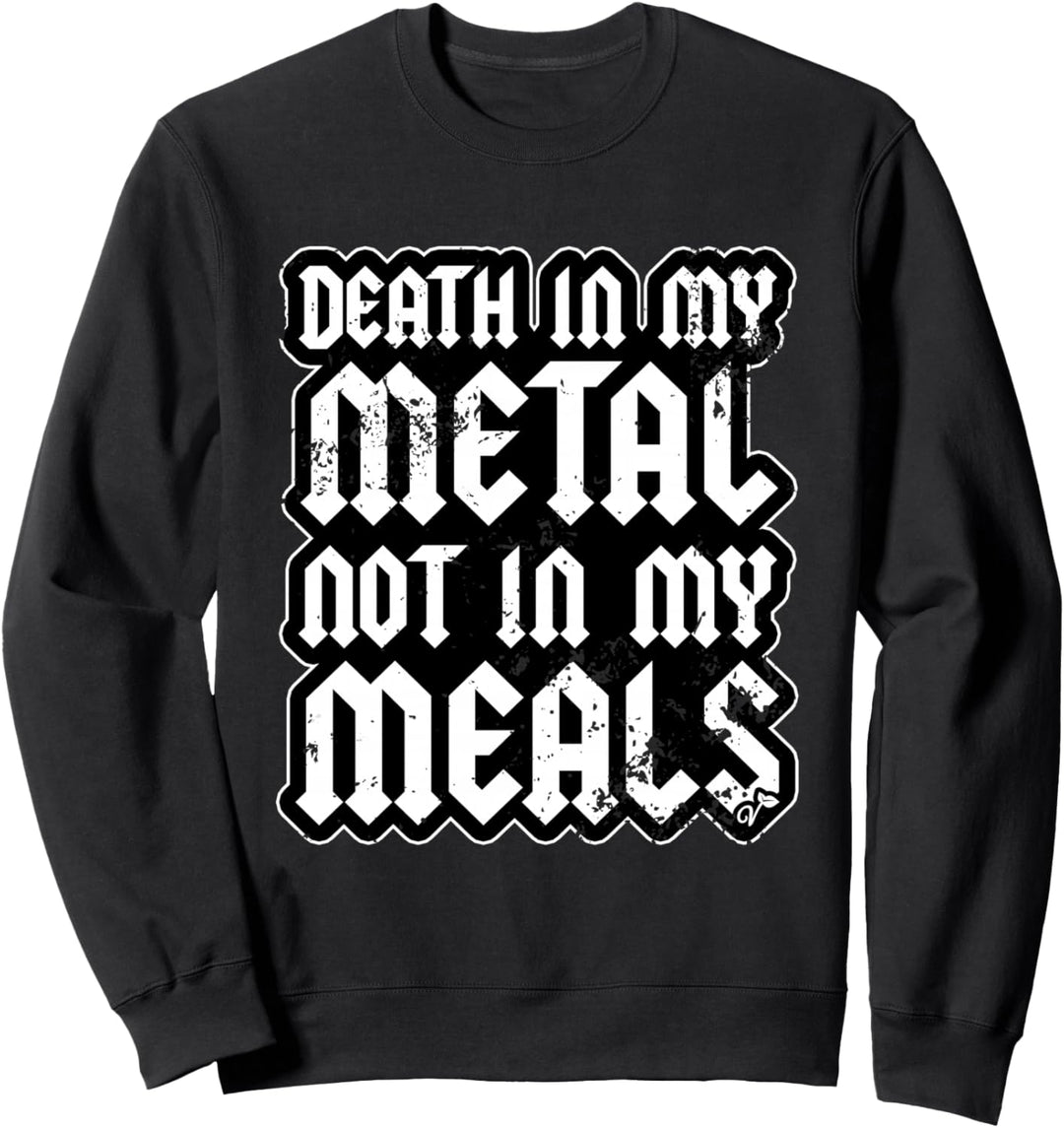 Death In My Metal Not My Meals Vegetarier Vegan Death Metal Sweatshirt