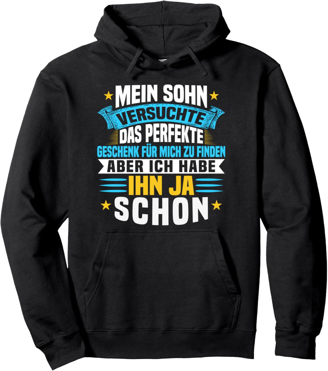 Mein Sohn Ist Das Beste Geschenk Für Mich, Papa & Mama Pullover Hoodie