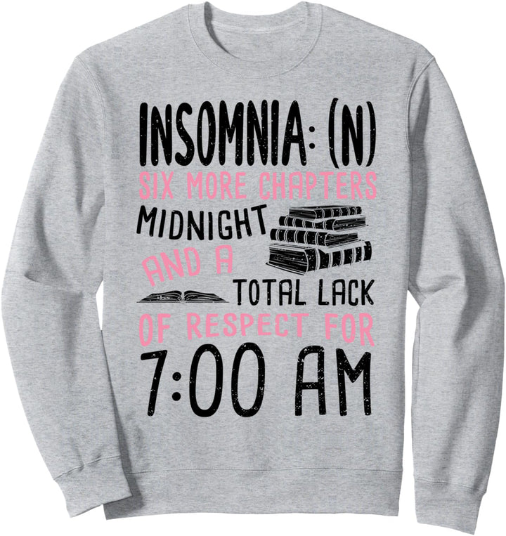 Kapitel: Insomnia Six More Chapters - Lesen Sprüche Sweatshirt