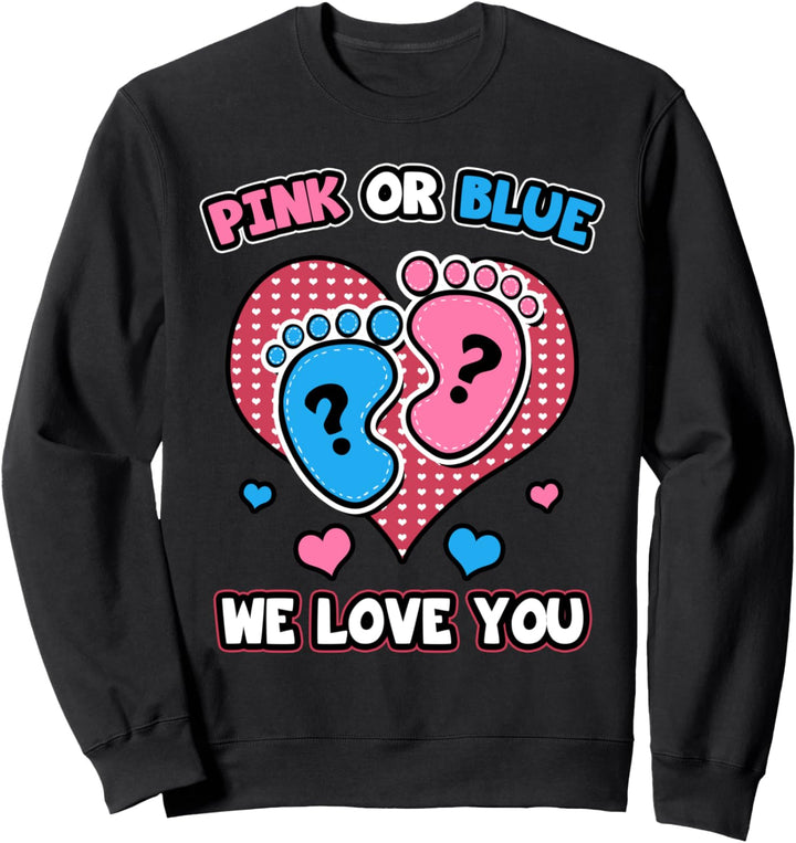 Rosa oder Blau We Love You Babyparty Geschlecht Enthüllung Sweatshirt