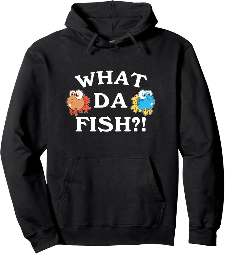 Funny Gaming Quotes What Da Fish ? For Gamer Pullover Hoodie