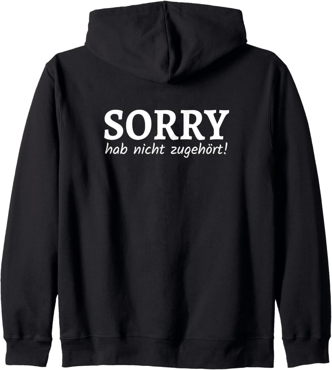Sorry hab nicht zugehört Kapuzenjacke