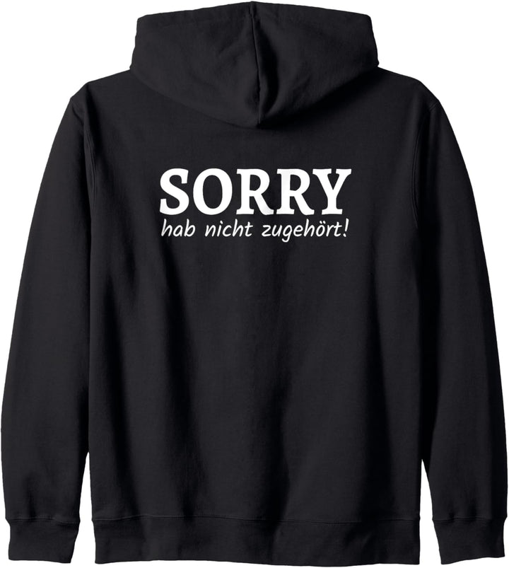 Sorry hab nicht zugehört Kapuzenjacke
