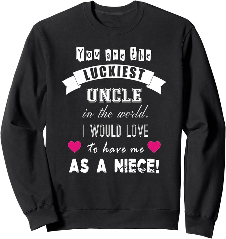 Lustiges Geschenk für Onkel von der Nichte Sweatshirt