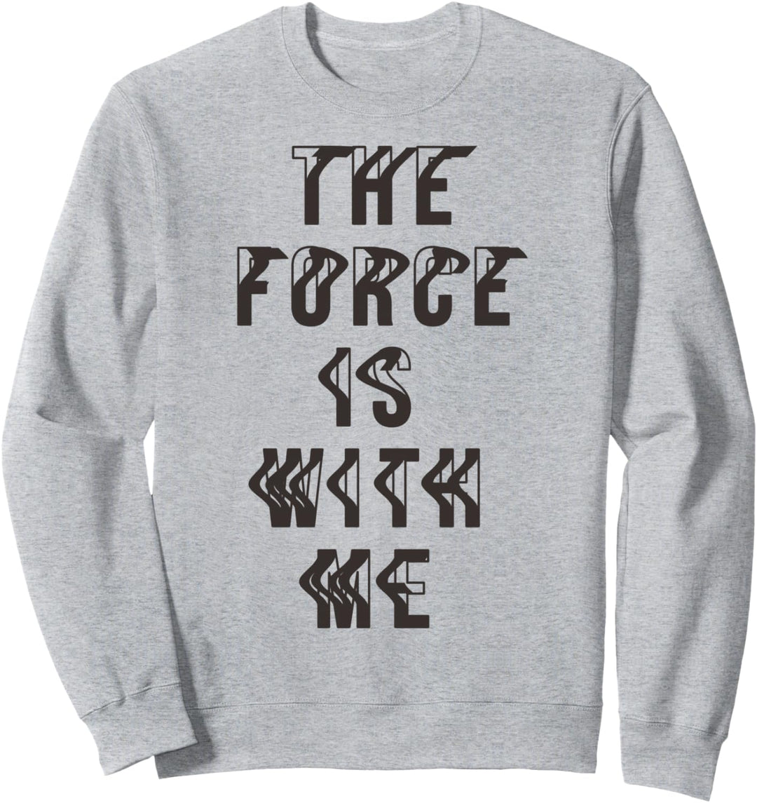 Star Wars The Last Jedi The Force Is With Me Text Poster Sweatshirt