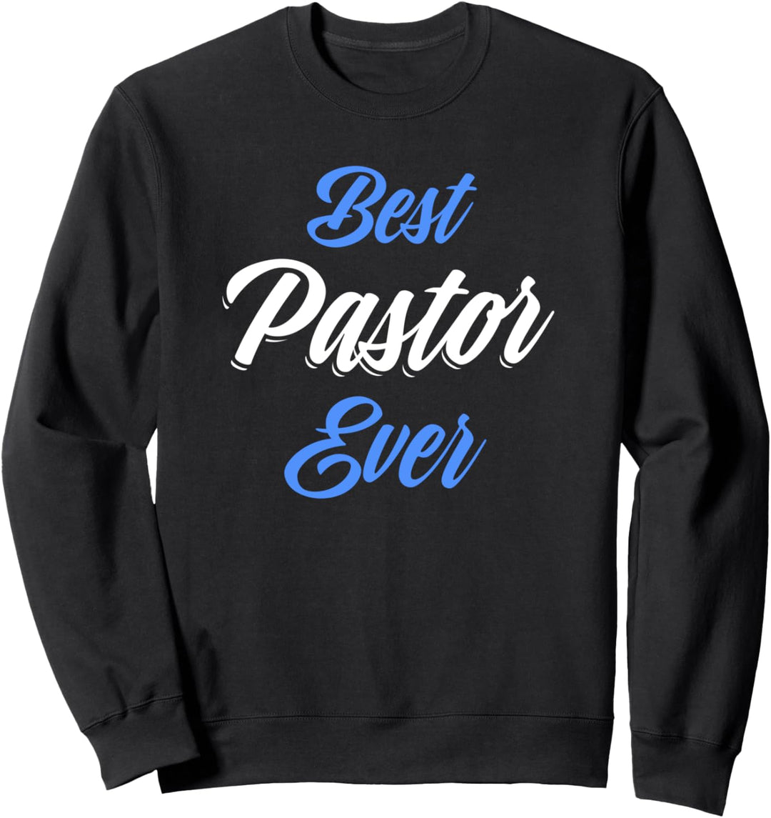 Pastor Appreciation Gifts - Men Women Best Pastor Sweatshirt