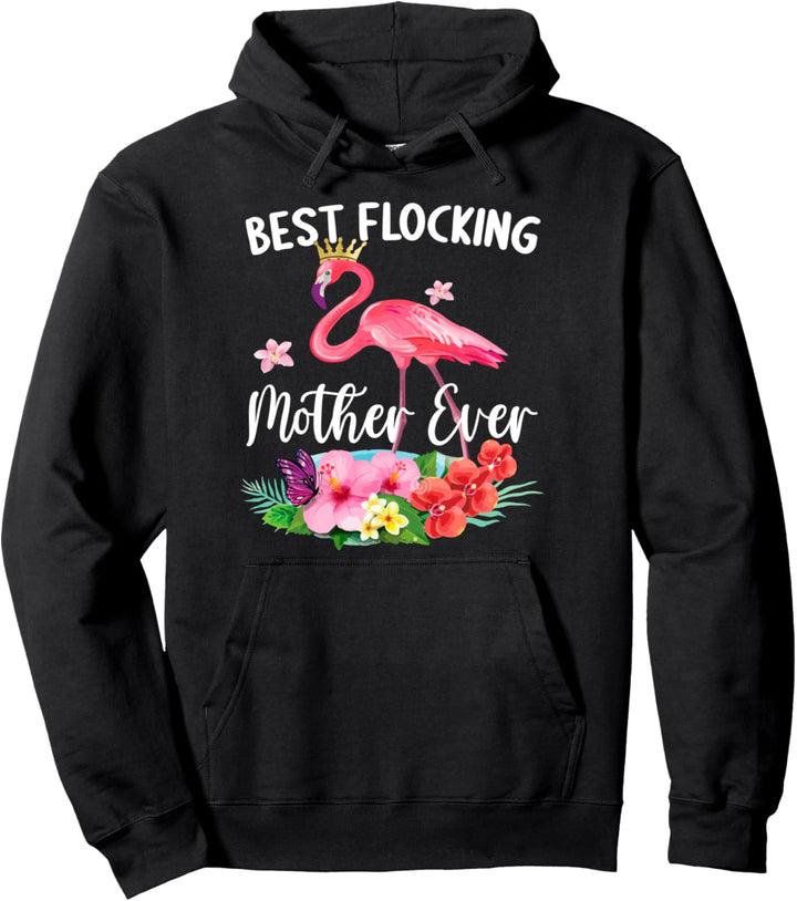 Lustige Beste Beflockung Mutter jemals Flamingo-Fan Pullover Hoodie