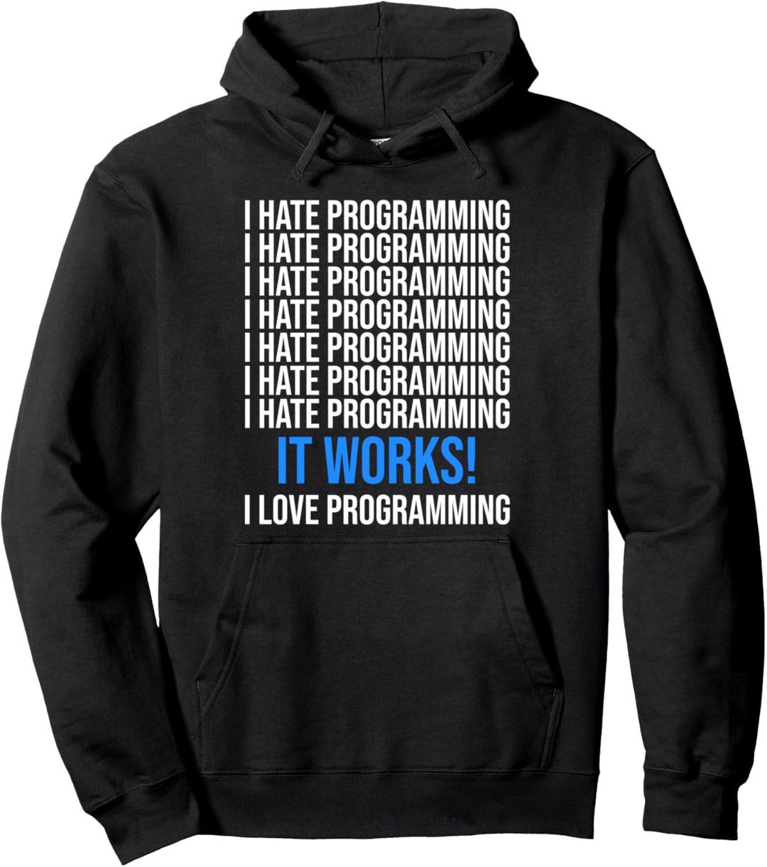 Ich hasse es zu programmieren Es funktioniert Funny Coder Developer Programmer Pullover Hoodie