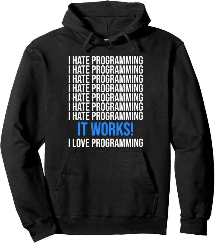 Ich hasse es zu programmieren Es funktioniert Funny Coder Developer Programmer Pullover Hoodie