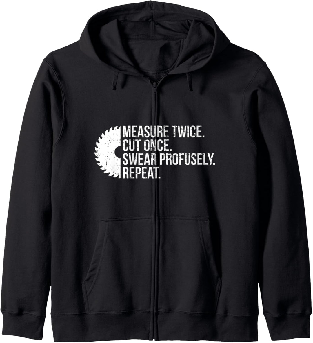 Schreiner Spruch Measure Twice Cut Once Holzarbeiter Kapuzenjacke