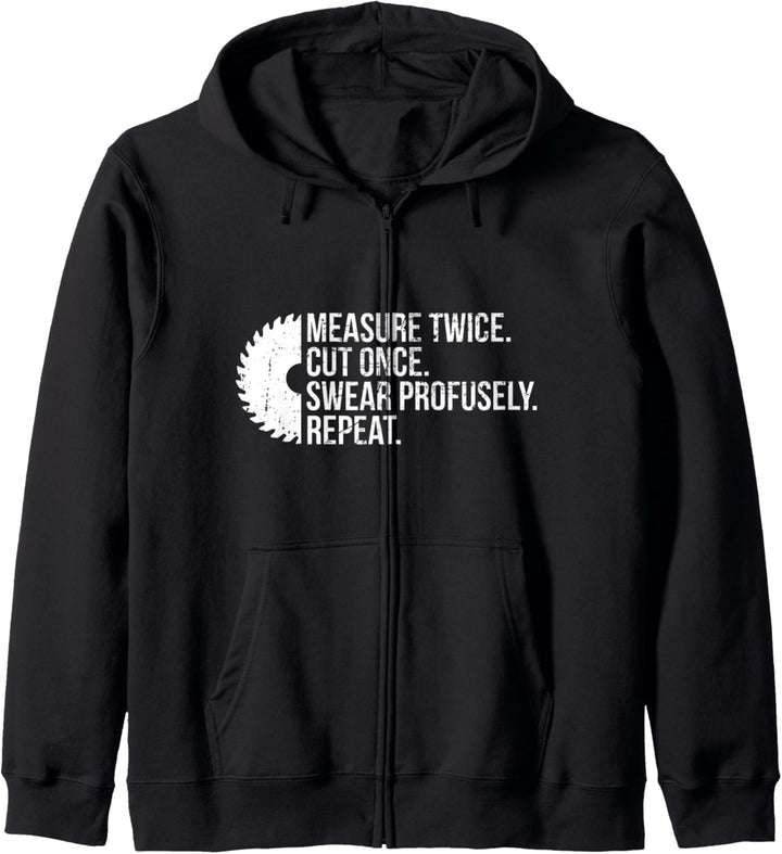 Schreiner Spruch Measure Twice Cut Once Holzarbeiter Kapuzenjacke