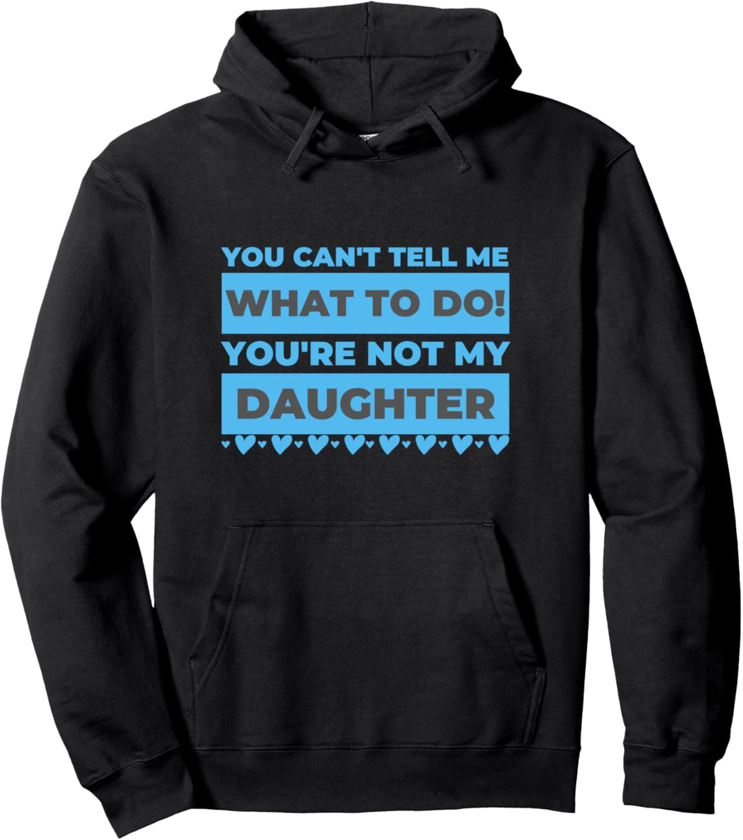 Du kannst mir nicht sagen, was ich tun soll. Du bist nicht Pullover Hoodie