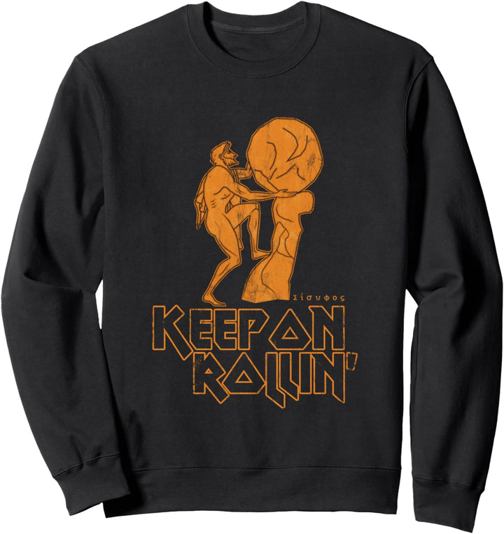 Keep On Rollin' Griechische Mythologie Sisyphos Philosophie Sweatshirt