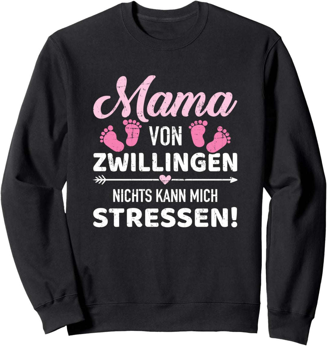Mama von Zwillingen nichts kann mich stressen Sweatshirt