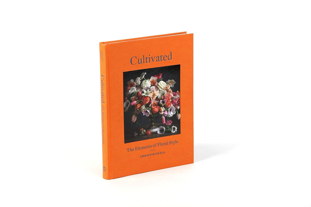 Cultivated: The Elements of Floral Style, Gebundenes Buch