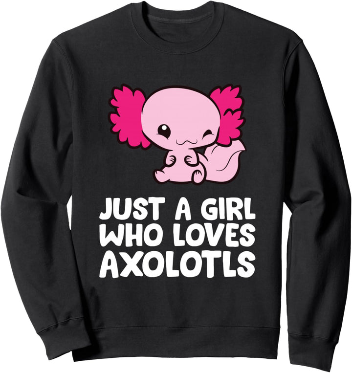 Nur ein Mädchen, das Axolotls liebt Sweatshirt