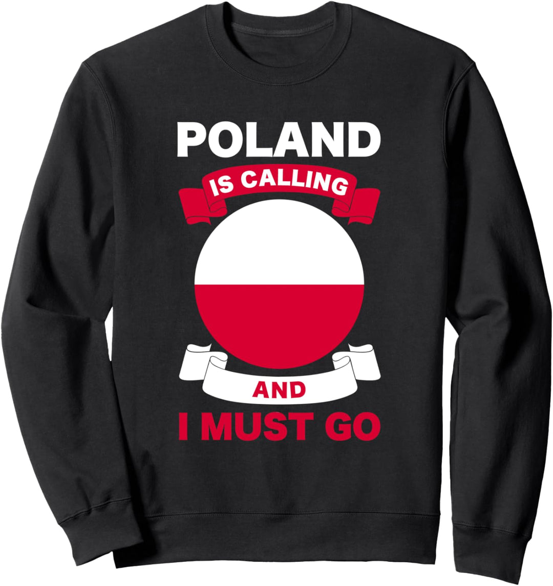 Poland Is Calling And I Must Go Polnische Flagge Polen Sweatshirt