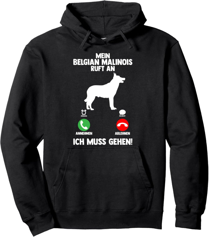 Mein Belgian Malinois Ruft An Belgischer Schäferhund Hunde Pullover Hoodie