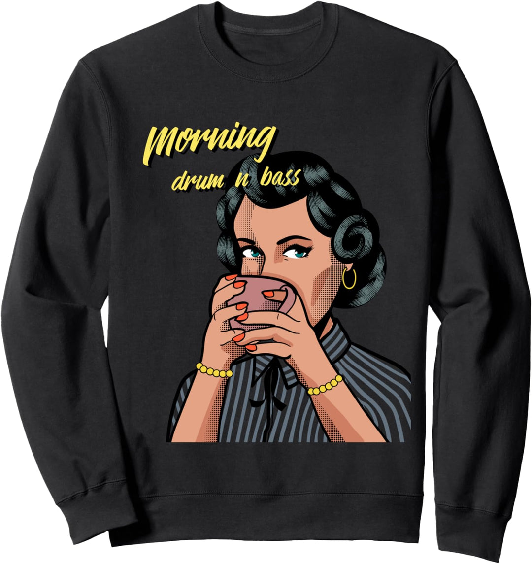 Drum N Bass Morning Music Liquid Junglist EDM Drum And Bass Sweatshirt