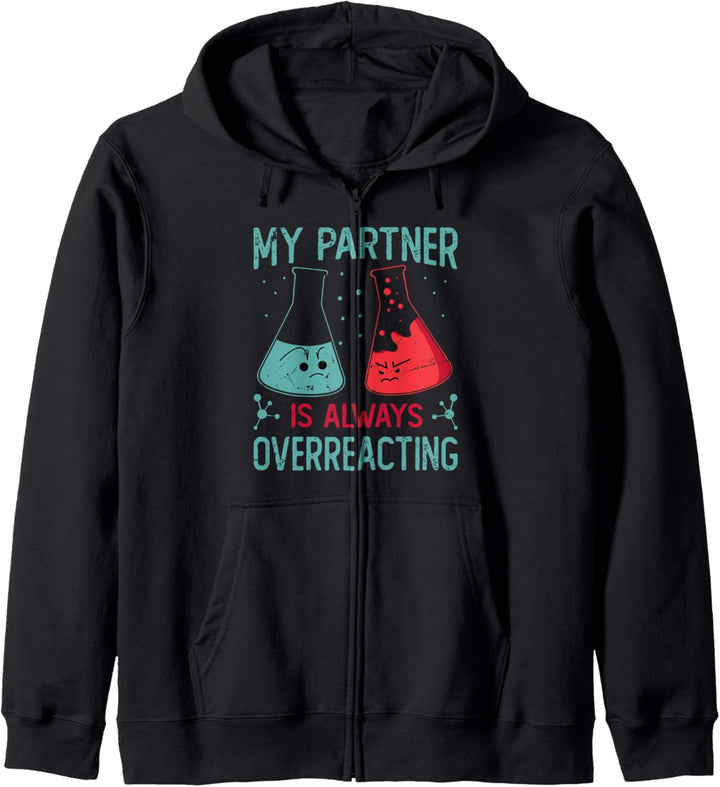 My Partner Is Always Overreacting - Funny Science Jokes Kapuzenjacke