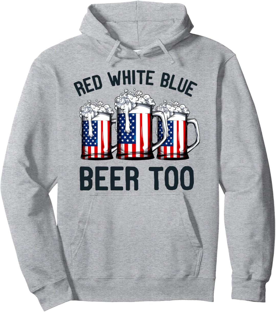 Red White Blue And Beer Too 4th Of July Men Women USA Flag Pullover Hoodie