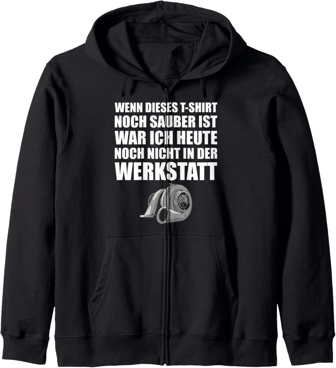 Wenn es sauber ist, war ich nicht in der Werkstatt Kapuzenjacke
