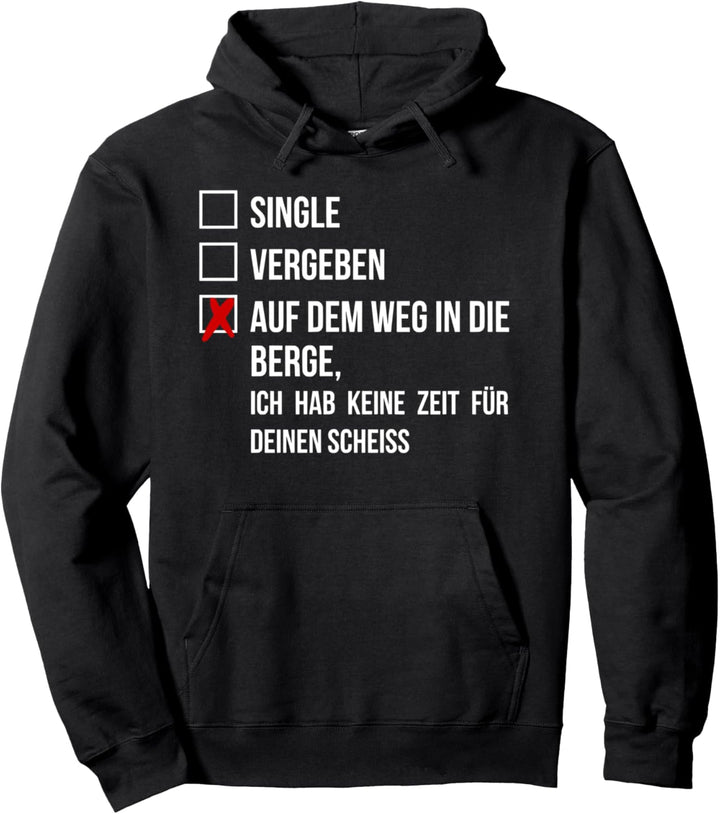 auf dem weg in die berge ich hab keine zeit für deinen Pullover Hoodie