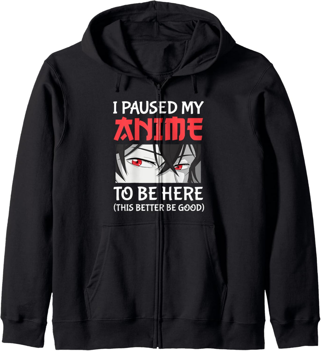 Lustiger japanischer Anime Manga "I Paused My Anime To be Here" Kapuzenjacke