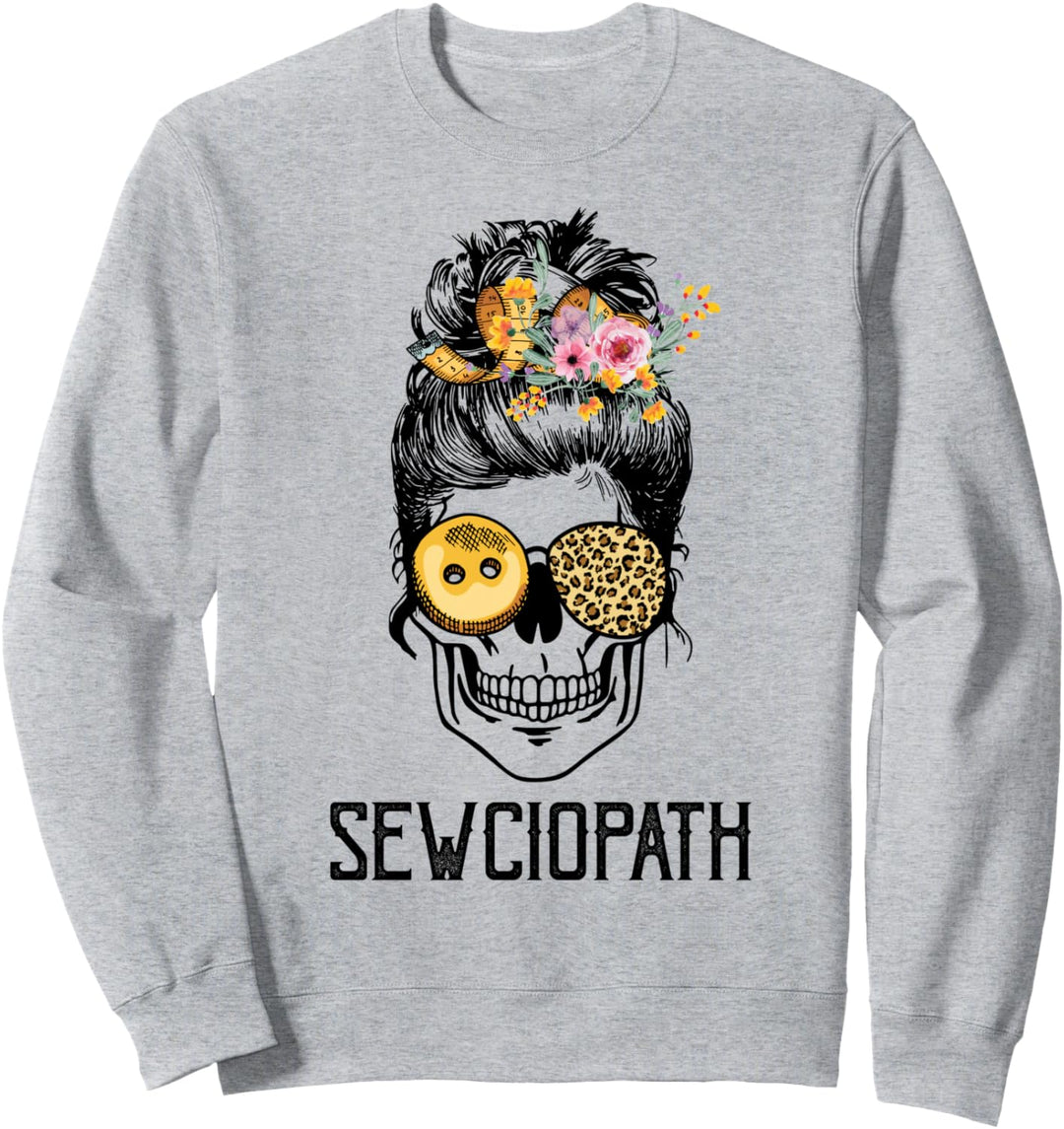 Skull Lady Sewing Sewciopath Funny Sweatshirt