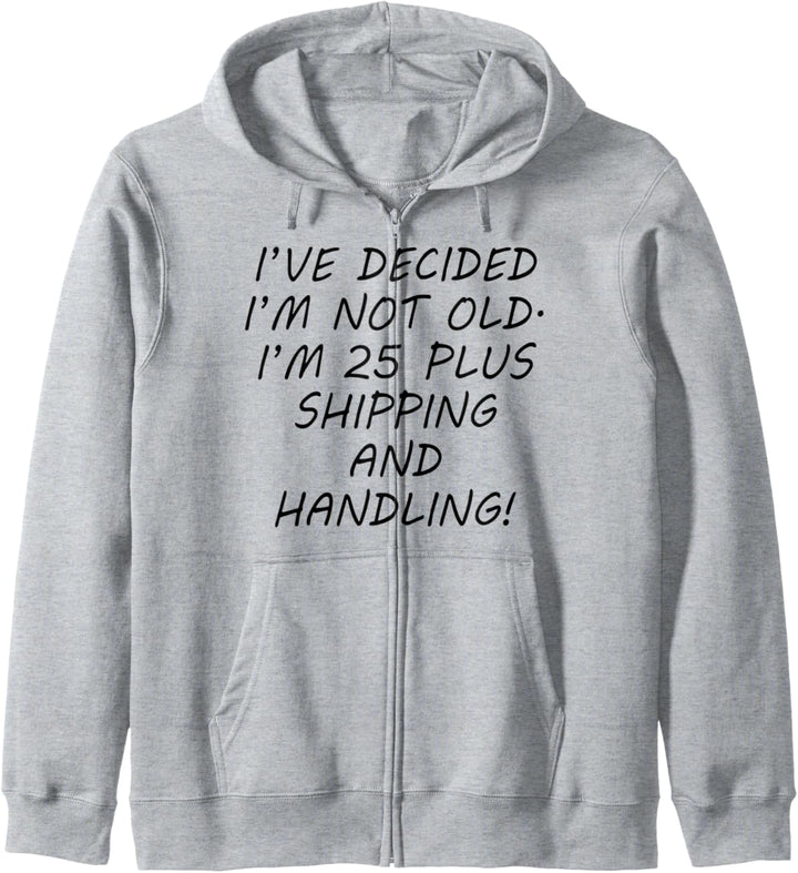 Beschlossen, dass ich nicht alt bin 25 Plus Versand und Kapuzenjacke