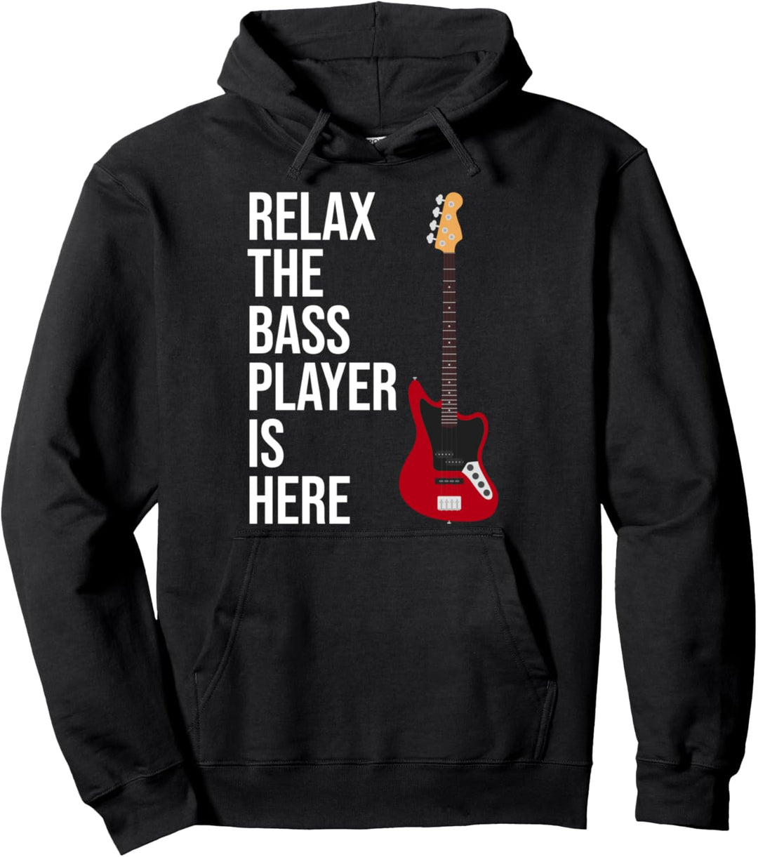 Funny Bass Gift Relax The Bass Player Is Here Bass Pullover Hoodie
