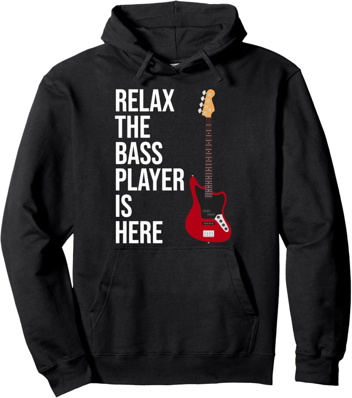 Funny Bass Gift Relax The Bass Player Is Here Bass Pullover Hoodie