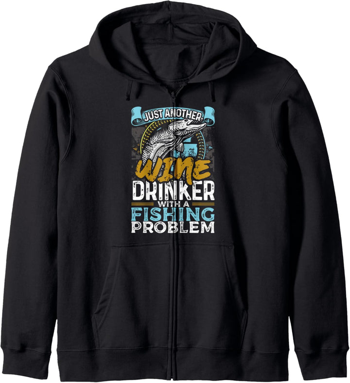 Just Another Wine Drinker with a Fishing Problem Fisherman Kapuzenjacke