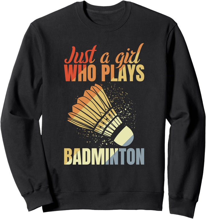 Badmintonspielerin Badminton Frau Badminton Mädchen Sweatshirt