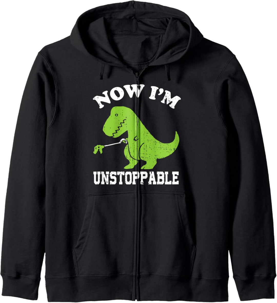 Now I Am Unstoppable Funny T-Rex Kapuzenjacke