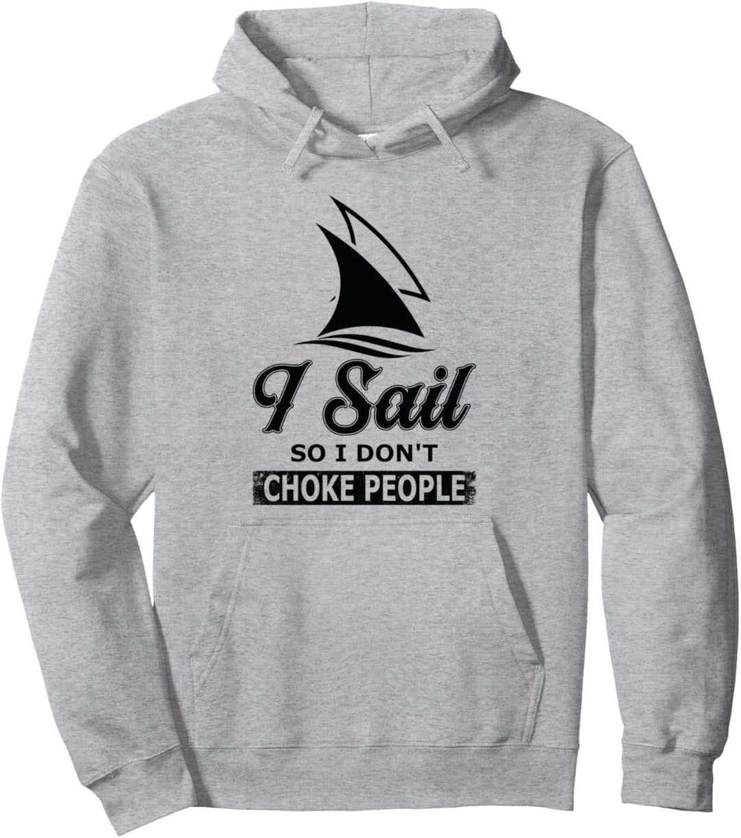 Ich segle, damit ich keine Leute ersticke - Segeln Pullover Hoodie