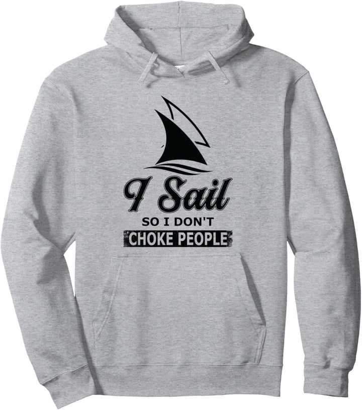 Ich segle, damit ich keine Leute ersticke - Segeln Pullover Hoodie
