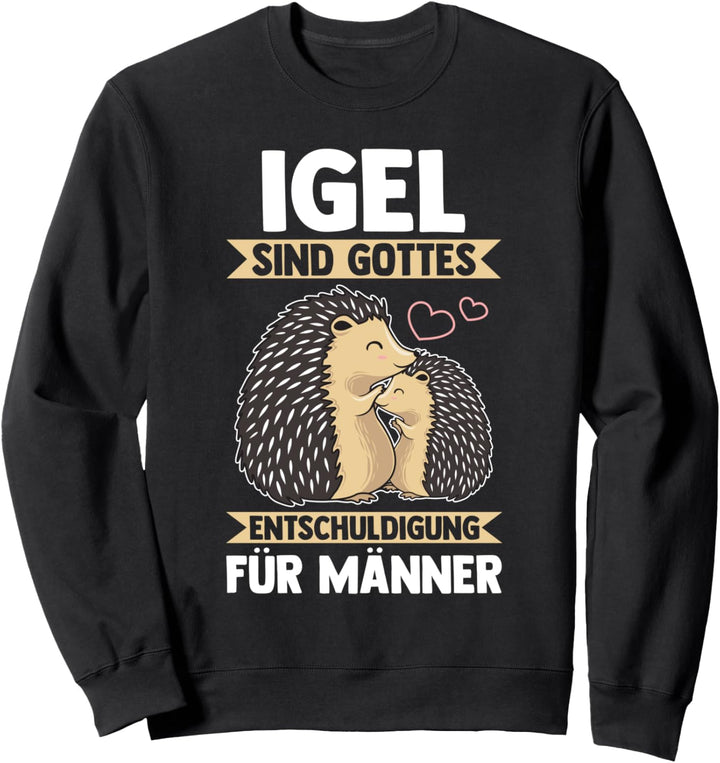 Igel Lustiger Spruch Igel Sweatshirt