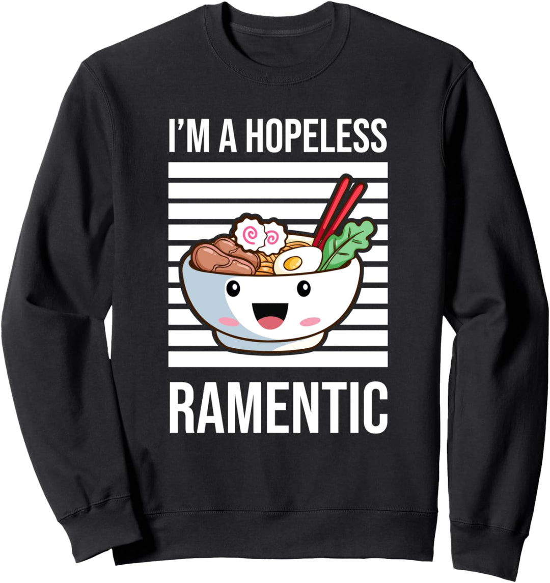 I'm a Hopeless Ramentic Sweatshirt