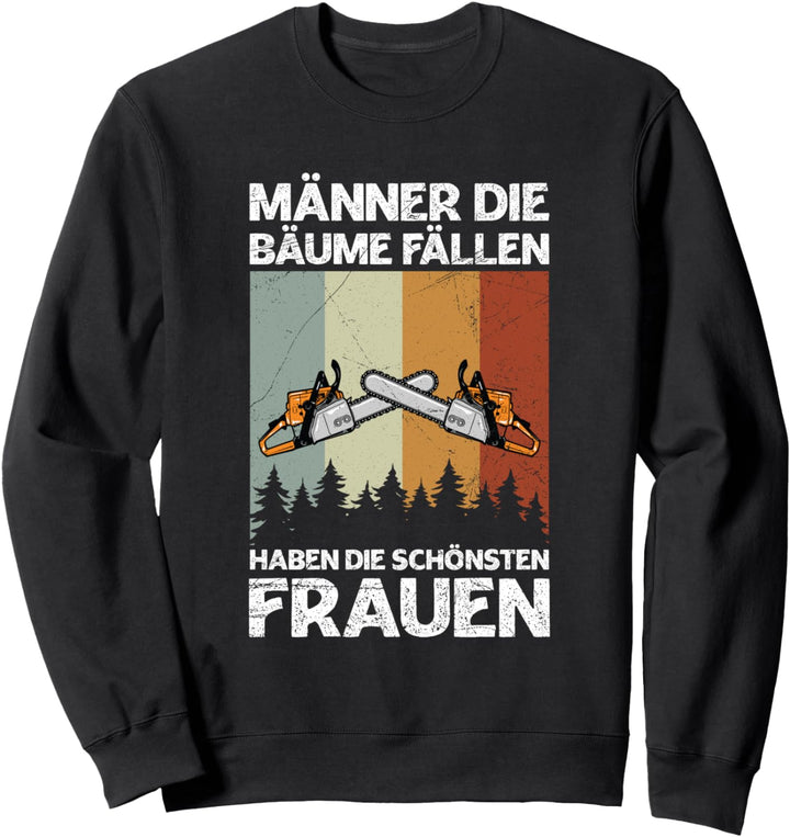 Männer Die Bäume Fällen Holzfäller Kettensäge Sweatshirt