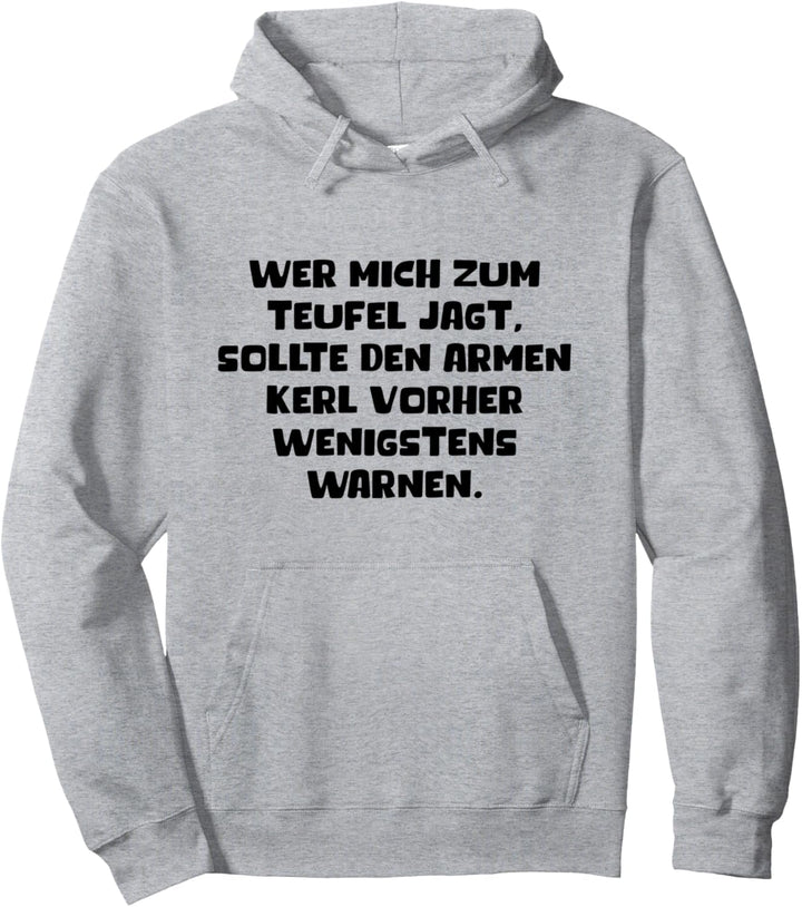 Teufel Warnen Lustiger Spruch Satan Hölle Sarkasmus Spass Fun Pullover Hoodie